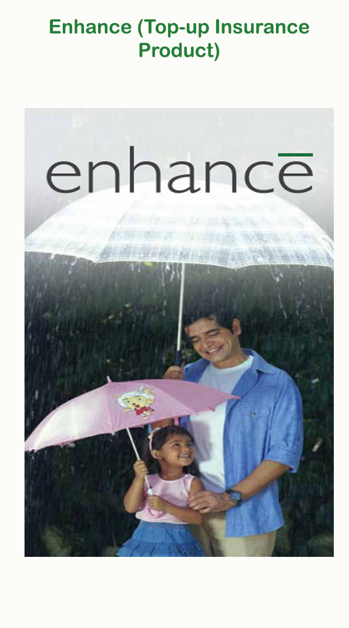 Enhance (Top-up Insurance Product)